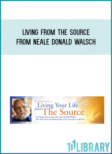 Living From the Source from Neale Donald Walsch at Midlibrary.com