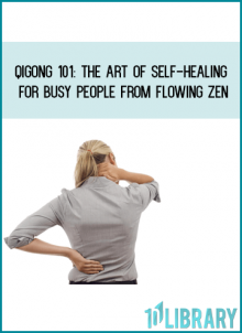Qigong 101 The Art of Self-Healing for Busy People from Flowing Zen at Midlibrary.com