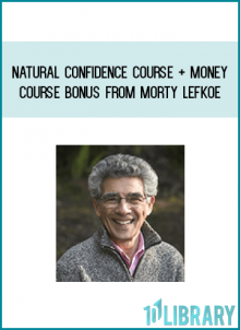 ReCreate Your Life - Natural Confidence Course + Money Course Bonus from Morty Lefkoe at Midlibrary.com