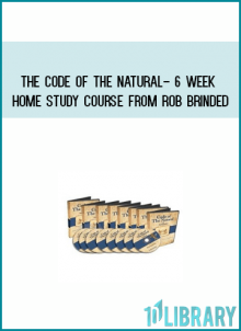 The Code Of The Natural- 6 week Home Study Course from Rob Brinded at Midlibrary.com