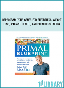 The Primal Blueprint - Reprogram Your Genes for Effortless Weight Loss, Vibrant Health, and Boundless Energy from Mark Sisson at Midlibrary.com