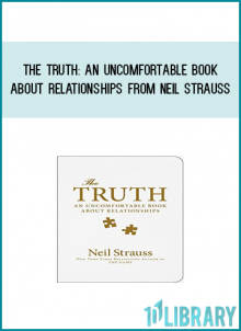 The Truth An Uncomfortable Book About Relationships from Neil Strauss at Midlibrary.com