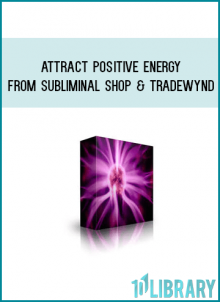 Attract Positive Energy from Subliminal Shop & Tradewynd at Midlibrary.com