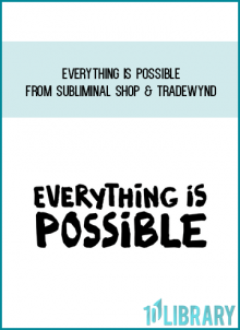 Everything Is Possible from Subliminal Shop & Tradewynd at Midlibrary.com