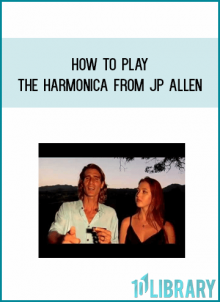 How To Play The Harmonica from JP Allen at Midlibrary.com