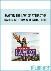 Master the Law of Attraction - Kairos GB from Subliminal Guru at Midlibrary.com
