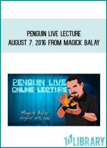 Penguin Live Lecture August 7, 2016 from Magick Balay at Midlibrary.com