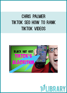 Chris Palmer – TikTok SEO How to Rank TikTok Videos
