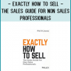 Exactly How to Sell walks you through a tried and true process that draws on time tested methods that are designed to attract and