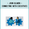 Develop confidence connecting with executives in a one-on-one meeting. In this course, John Ullmen, PhD, from the UCLA Anderson