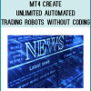 Start trading your own robots on MT4 by the end of the course – guaranteed!