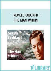 Neville Goddard - The Man Within