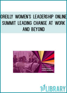 Find more than 18 hours of content from a diverse array of women who are leading change in their organizations—and in the world at large.