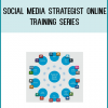 Social Media Strategist Online Training SeriesTraining Series Overview