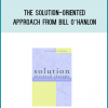 The Solution-Oriented Approach from Bill O’Hanlon at Midlibrary.com