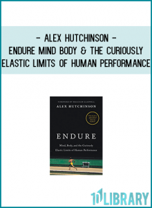 from traveling to high-tech labs around the world are surprisingly universal. Endurance, Hutchinson writes, is “the struggle to continue against a mounting desire to stop”—and we’re always capable of pushing a little farther.