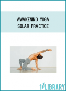 Awakening Yoga - Solar Practice