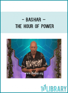 Bashar – The Hour of Power