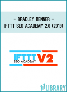 Bradley Benner - IFTTT SEO Academy 2.0 (2019)