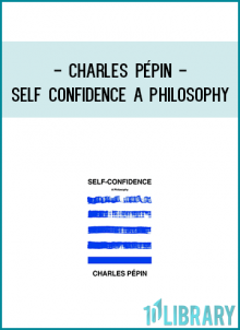 strange alchemy that is self-confidence. In doing so, he gives us the keys to having more confidence in ourselves.