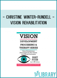 Christine Winter-Rundell - Vision Rehabilitation: Interventions for Your Clients with TBI and Concussion