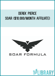 Derek Pierce – Soar ($10000Month Affiliate)