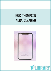 Eric Thompson - Aura Clearing