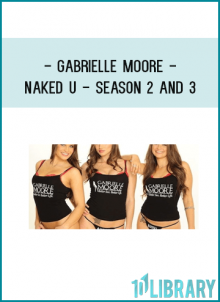 Gabrielle Moore - Naked U - Season 2 and 3
