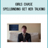Girls Chase - Spellbinding Get Her Talking