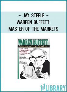 Jay Steele - Warren Buffett. Master of the Markets