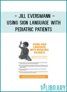 Jill Eversmann - Using Sign Language with Pediatric Patients