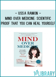Ussa Rankin - Mind Over Medicine: Scientific Proof That You Can Heal Yourself