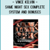 Vince Kelvin - Same Night Sex Complete System and Bonuses