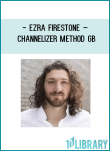 Ezra Firestone – Channelizer Method GB