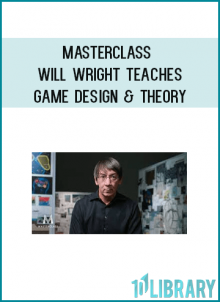 MasterClass - Will Wright Teaches Game Design & Theory