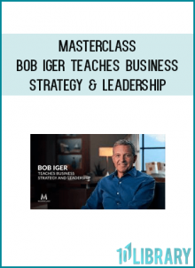 Masterclass - Bob Iger Teaches Business Strategy & Leadership