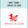 Matt Evans - Apples of Eden