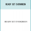 Ready Set Evergreen
