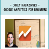 Corey Rabazinski – Google Analytics for Beginners