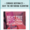 Corrado Bertonazzi – Beat the Instagram Algorithm