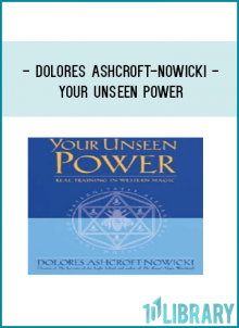 DOLORES ASHCROFT-NOWICKI - Your Unseen Power