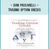 PART I THE BASICS OF OPTION GREEKS. DAN PASSARELLI – TRADING OPTION GREEKS