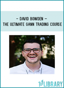 David Bowden – The Ultimate Gann Trading Course