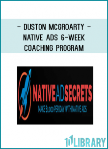 Duston McGroarty - Native Ads 6-Week Coaching Program