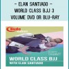 ELAN SANTIAGO - WORLD CLASS BJJ 3 VOLUME DVD OR BLU-RAY