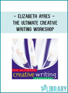 Elizabeth Ayres - THE ULTIMATE CREATIVE WRITING WORKSHOP