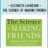 Elizabeth Laugeson - The Science Of Making Friends