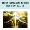 Energy Enhancement InitiationMeditation- Voll15
