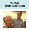 Eric Pearl - Beyond Energy Healing