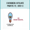 Evergreen Affiliate Profits FE, OTO1-3
